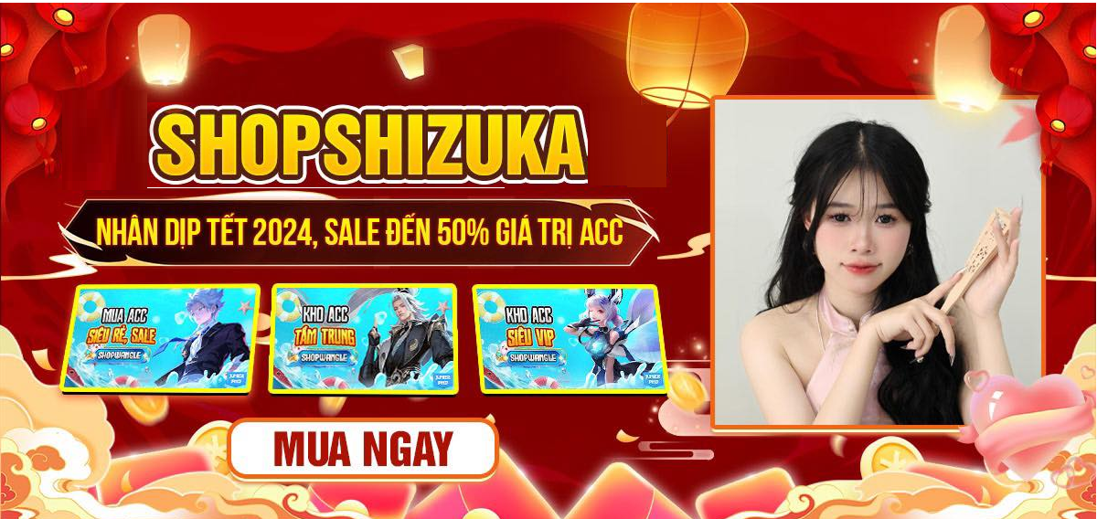 ShopShizuka.net – Địa chỉ mua acc Liên Quân uy tín số 1
